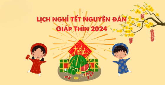 Lịch nghỉ Tết nguyên đán năm 2024 của học sinh, sinh viên cả nước